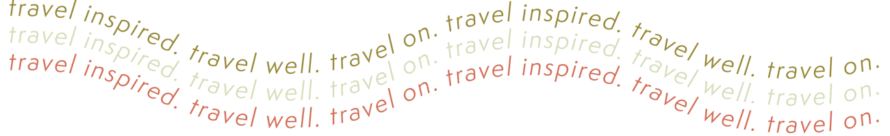 Travel Inspired. Travel Well. Travel On.