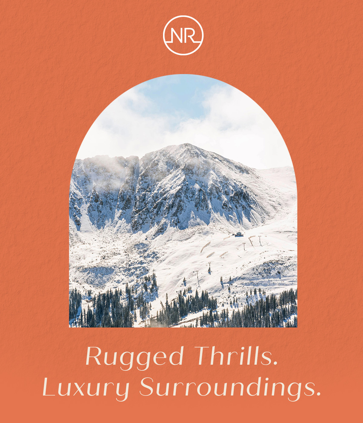 Rugged Thrills. Luxury Surroundings with Natural Retreats