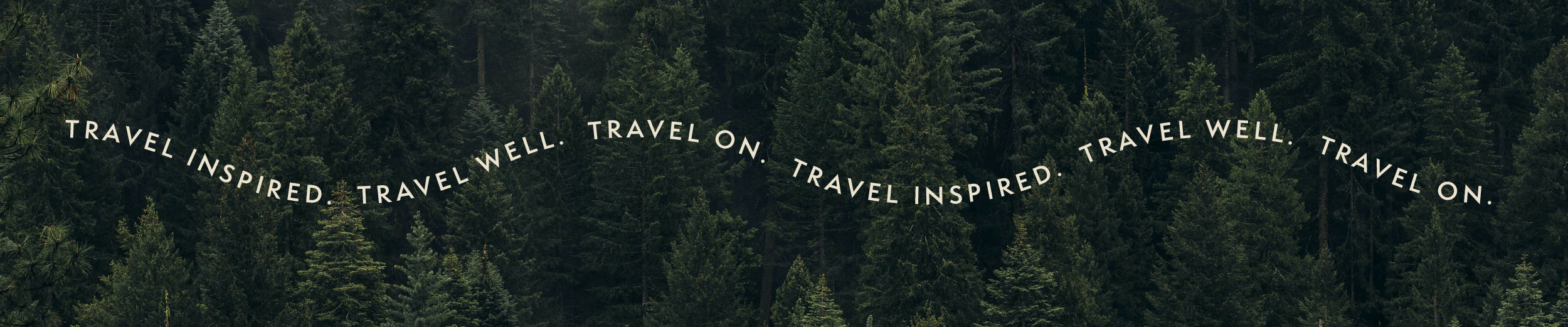 Travel Inspired. Travel Well. Travel On.