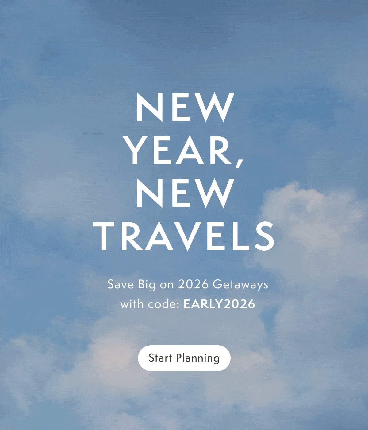 Save Big on 2026 Getaways with code EARLY2026