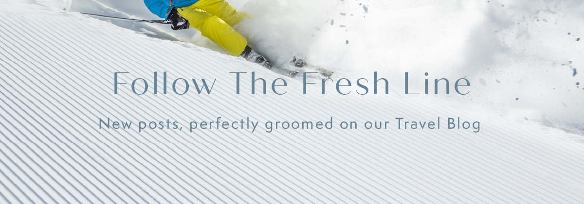 Follow the fresh line—Browse the Travel Blog
