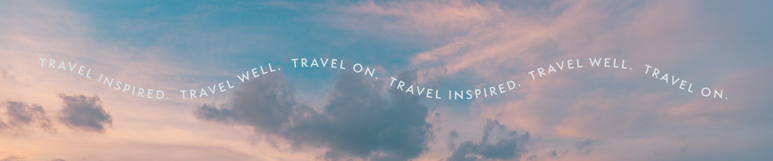 Travel Inspired. Travel Well. Travel On.