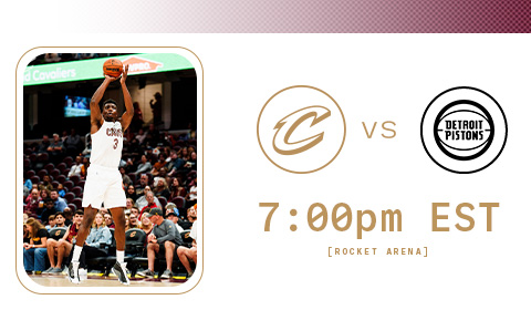 Cavs vs Pistons 7:00 PM at Rocket Arena