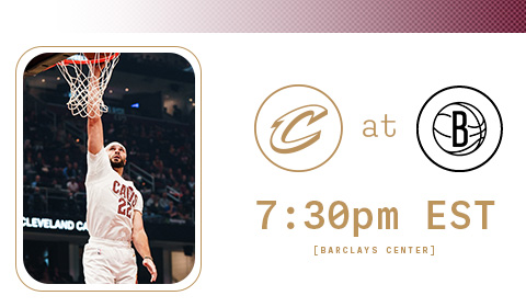 Cavs at Nets 7:30 PM at Barclays Center