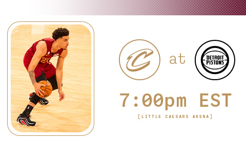 Cavs at Pistons 7:00 PM at Little caesar