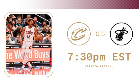 Cavs at Heat 7:30 PM at Kaseya Center