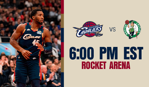 Cavs vs Celtics 6:00 PM at Rocket Arena