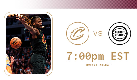 Cavs vs Pistons 7:00 PM at Rocket Arena