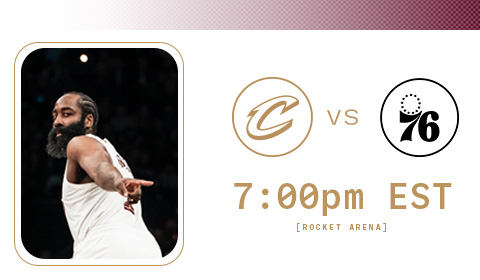Cavs vs 76ers at 7:00 PM at Rocket Arena