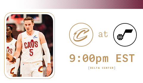 Cavs at Jazz 9:00 PM at Delta Center