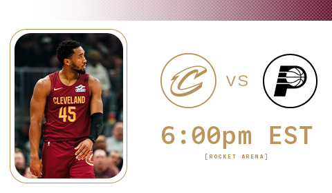 Cavs vs Pacers 6:00 PM at Rocket Arena