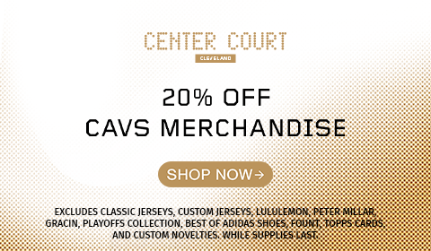 20% Off Cavs merchandise - exclusions apply. Click to shop now.