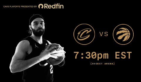 Cavs vs Raptors 7:30 PM at Rocket Arena