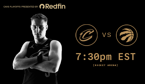 Cavs vs Raptors 7:30 PM at Rocket Arena