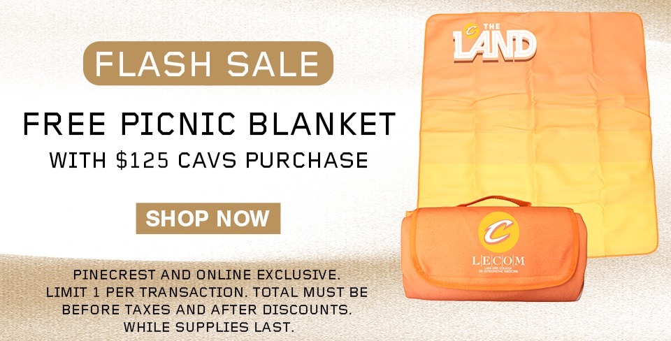 Flash Sale! Free picnic blanket with $125 Cavs Purchase. Click to shop now. Pinecrest & online exclusive.