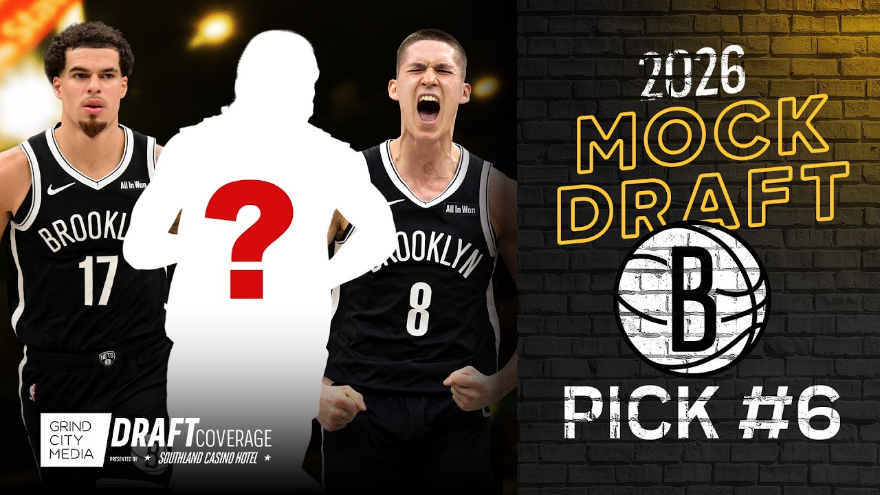 Can the Brooklyn Nets Find Their Superstar? | 2026 NBA Mock Draft