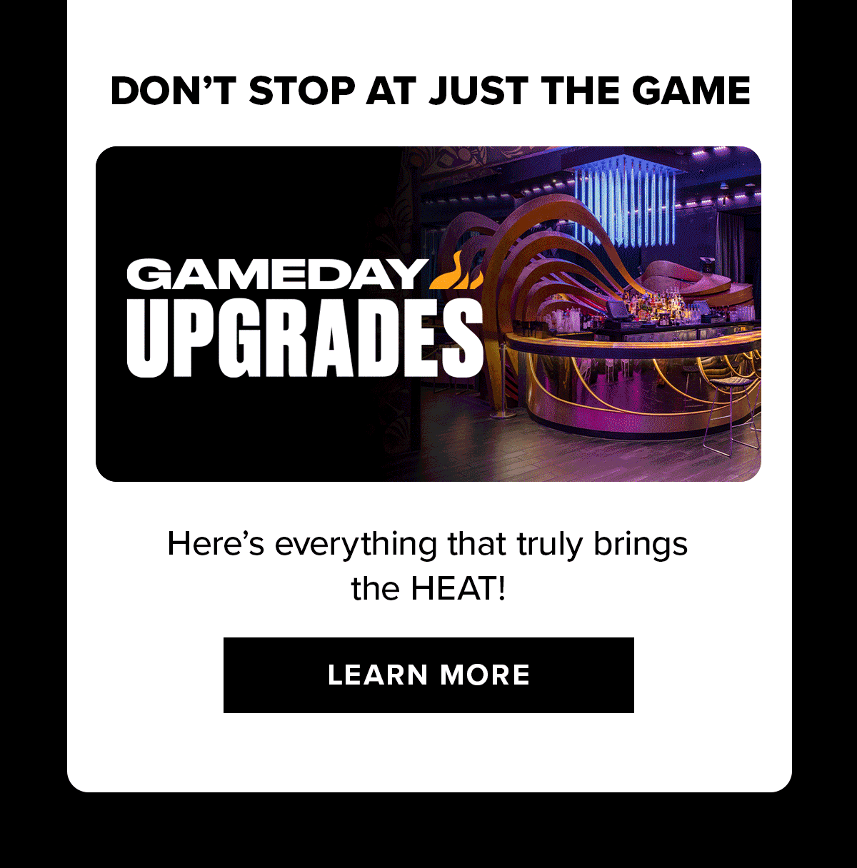 Gameday Upgrades | Learn More