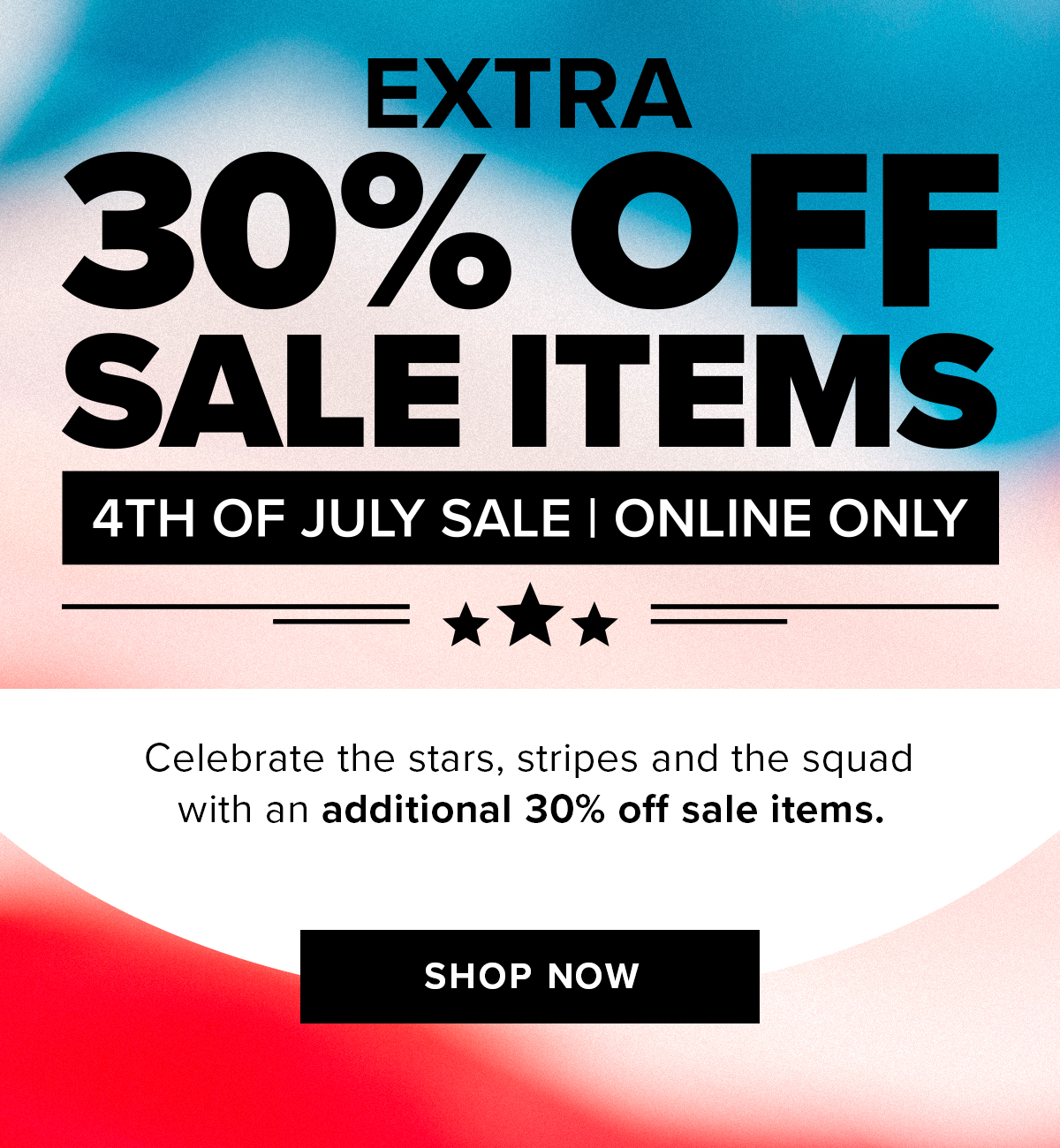Extra 30% Off Sale Items | Online Only | Shop Now
