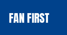 Fan First