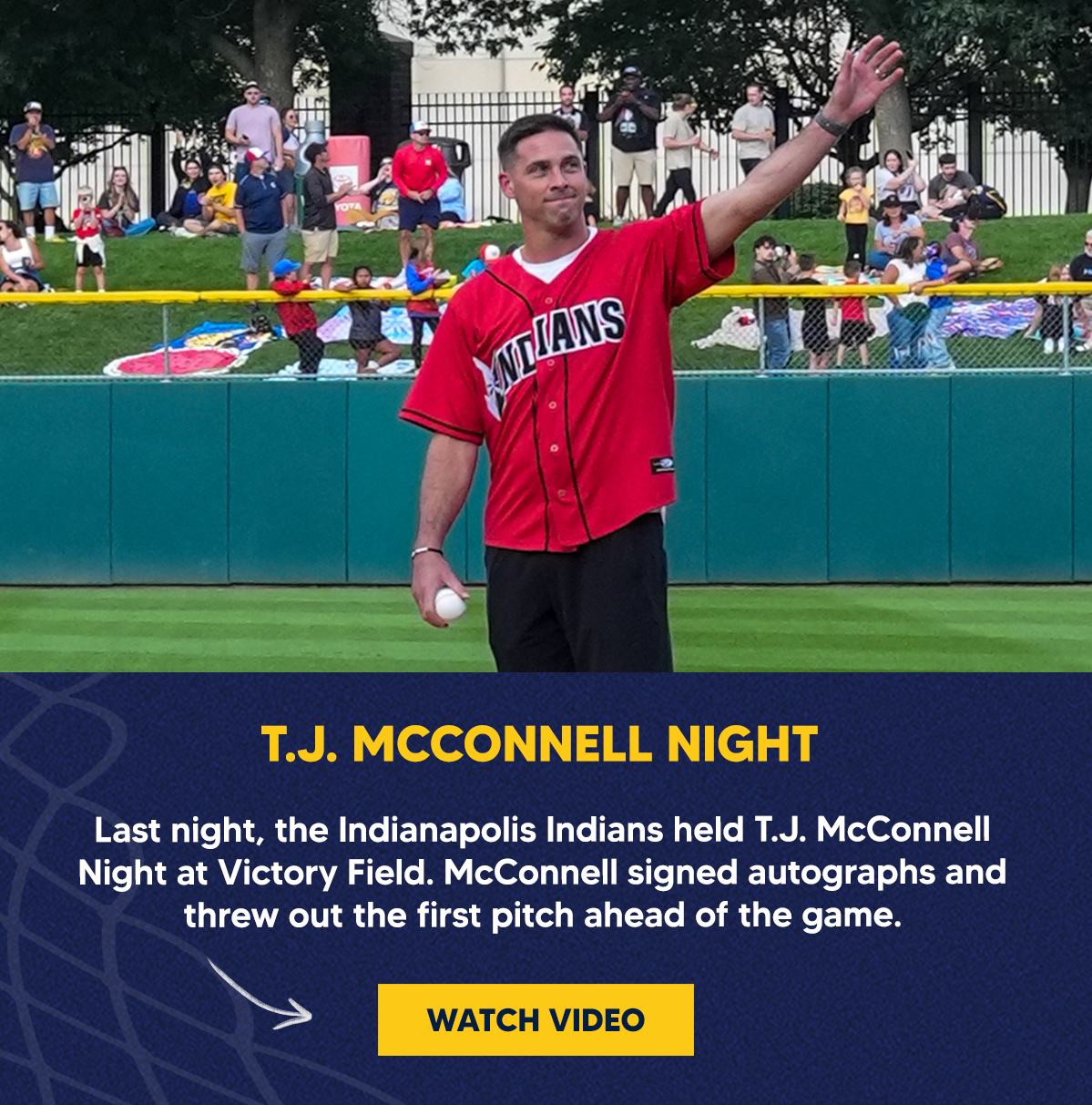 Last night, the Indianapolis Indians held T.J. McConnell Night at Victory Field. McConnell signed autographs and threw out the first pitch ahead of the game.