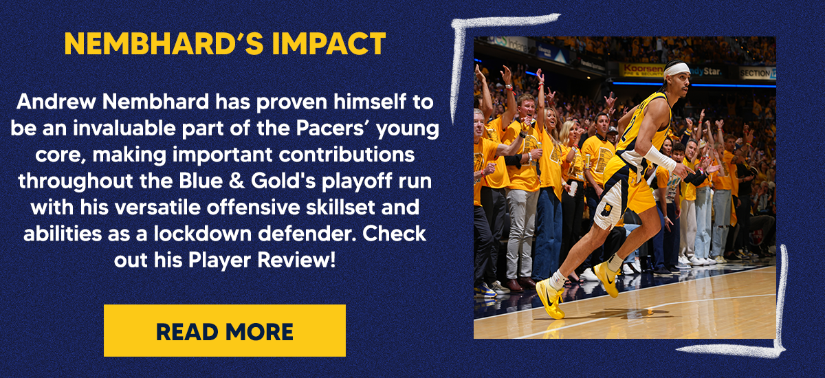 Andrew Nembhard has proven himself to be an invaluable part of the Pacers’ young core, making important contributions throughout the Blue & Gold's playoff run with his versatile offensive skillset and abilities as a lockdown defender. Check out his player review!