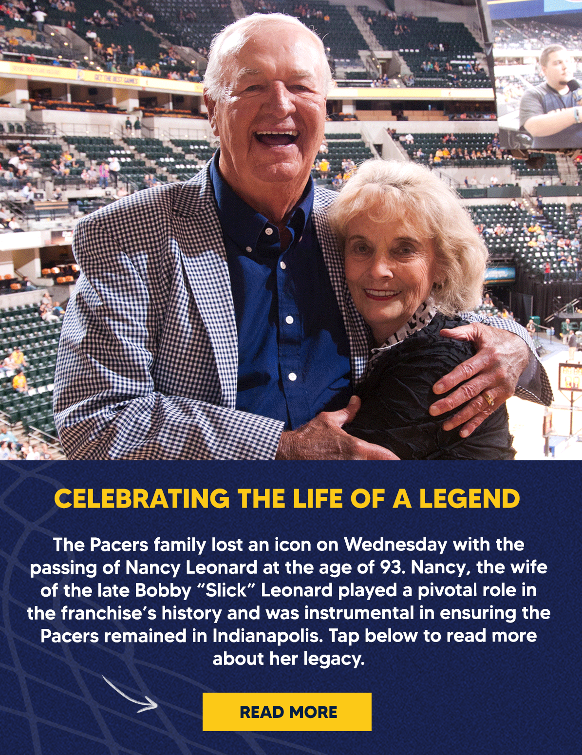 The Pacers family lost an icon on Wednesday with the passing of Nancy Leonard at the age of 93. Nancy, the wife of the late Bobby “Slick” Leonard played a pivotal role in the franchise’s history and was instrumental in ensuring the Pacers remained in Indianapolis. Tap below to read more about her legacy.