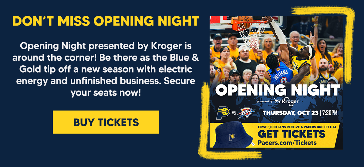 Opening Night presented by Kroger is around the corner! Be there as the Blue & Gold tip off a new season with electric energy and unfinished business. Secure your seats now!