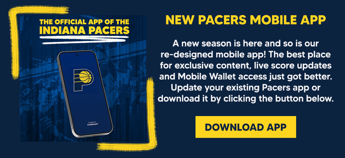 A new season is here and so is our re-designed mobile app! The best place for exclusive content, live score updates and Mobile Wallet access just got better. Update your existing Pacers app or download it by clicking the button below.