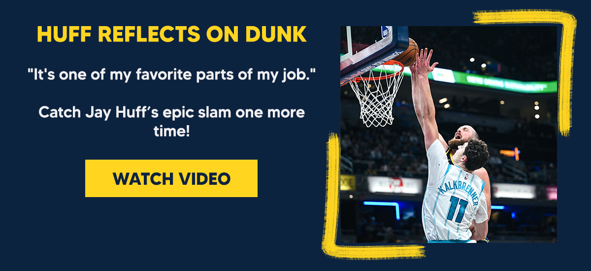 "It's one of my favorite parts of my job." Catch Jay Huff’s epic slam one more time!