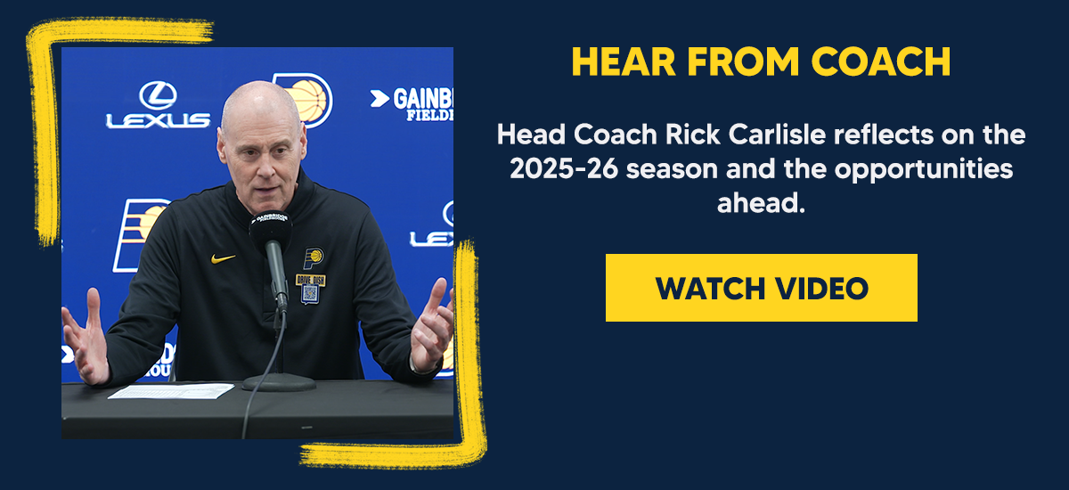 Head Coach Rick Carlisle reflects on the 2025-26 season and the opportunities ahead.