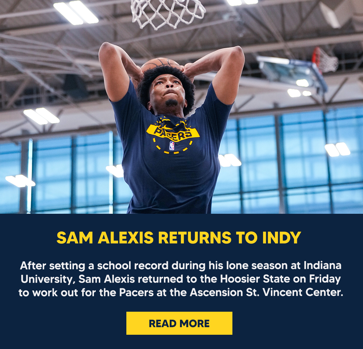 After setting a school record during his lone season at Indiana  University, Sam Alexis returned to the Hoosier State on Friday to work out for the Pacers at the Ascension St. Vincent Center. 