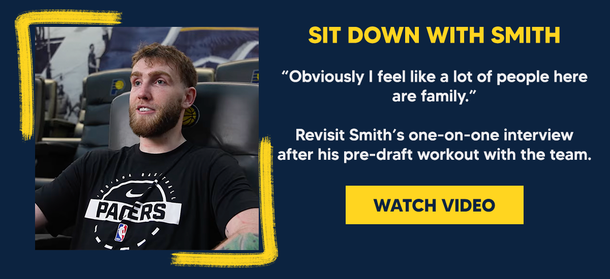 “Obviously I feel like a lot of people here are family.”  Revisit Smith’s one-on-one interview after his pre-draft workout with the team.
