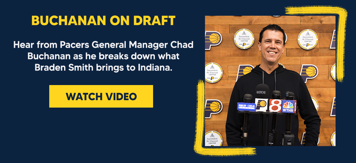 Hear from Pacers General Manager Chad Buchanan as he breaks down what Braden Smith brings to Indiana.
