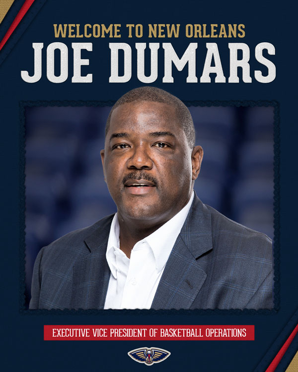 Welcome to New Orleans, Joe Dumars - Executive Vice President of Basketball Operations