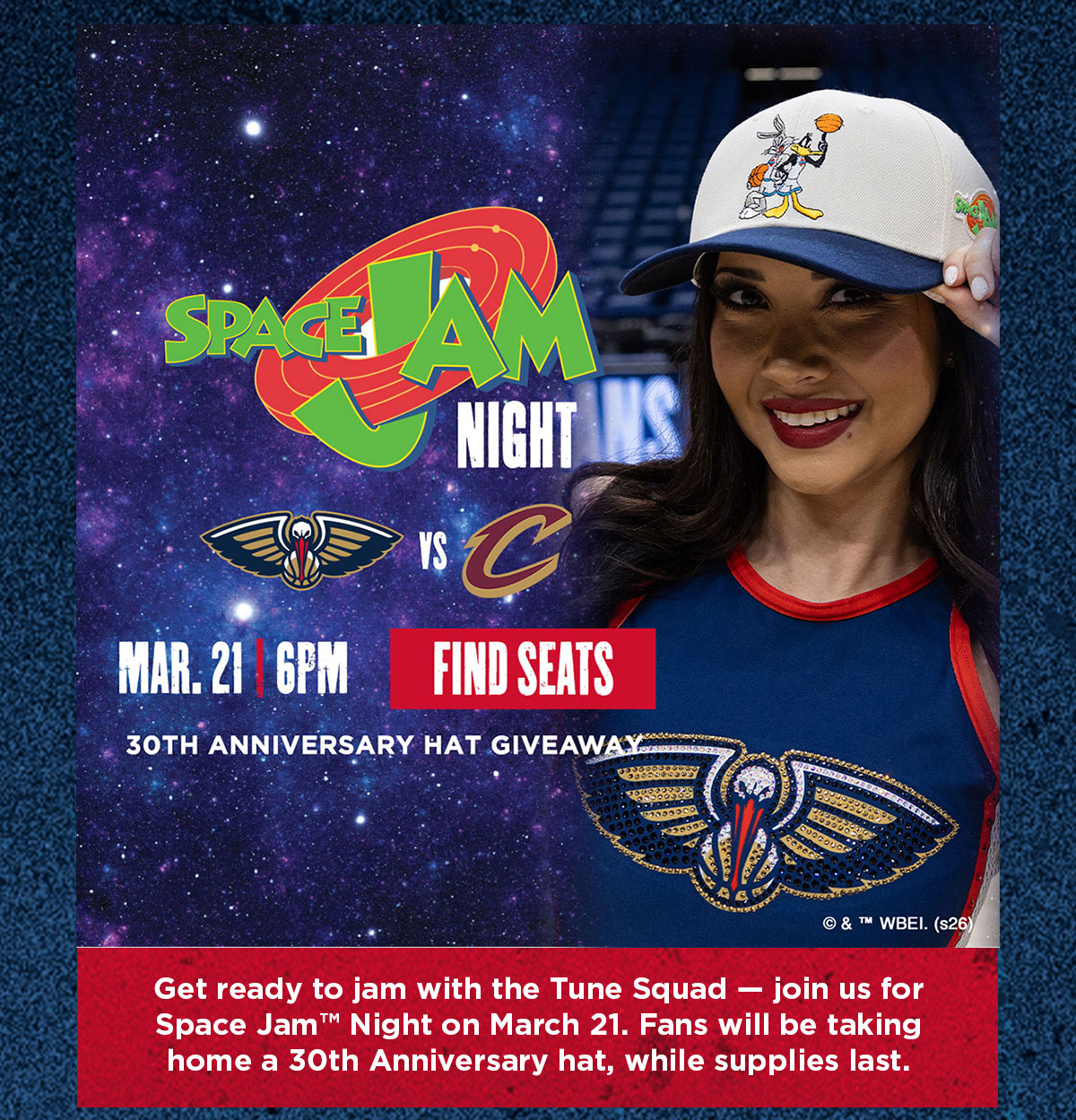 Get Tickets: Get ready to jam with the Tune Squad - join us for Space Jam Night on March 21. FAns will be taking home a 20th Anniversary hat, while supplies last.