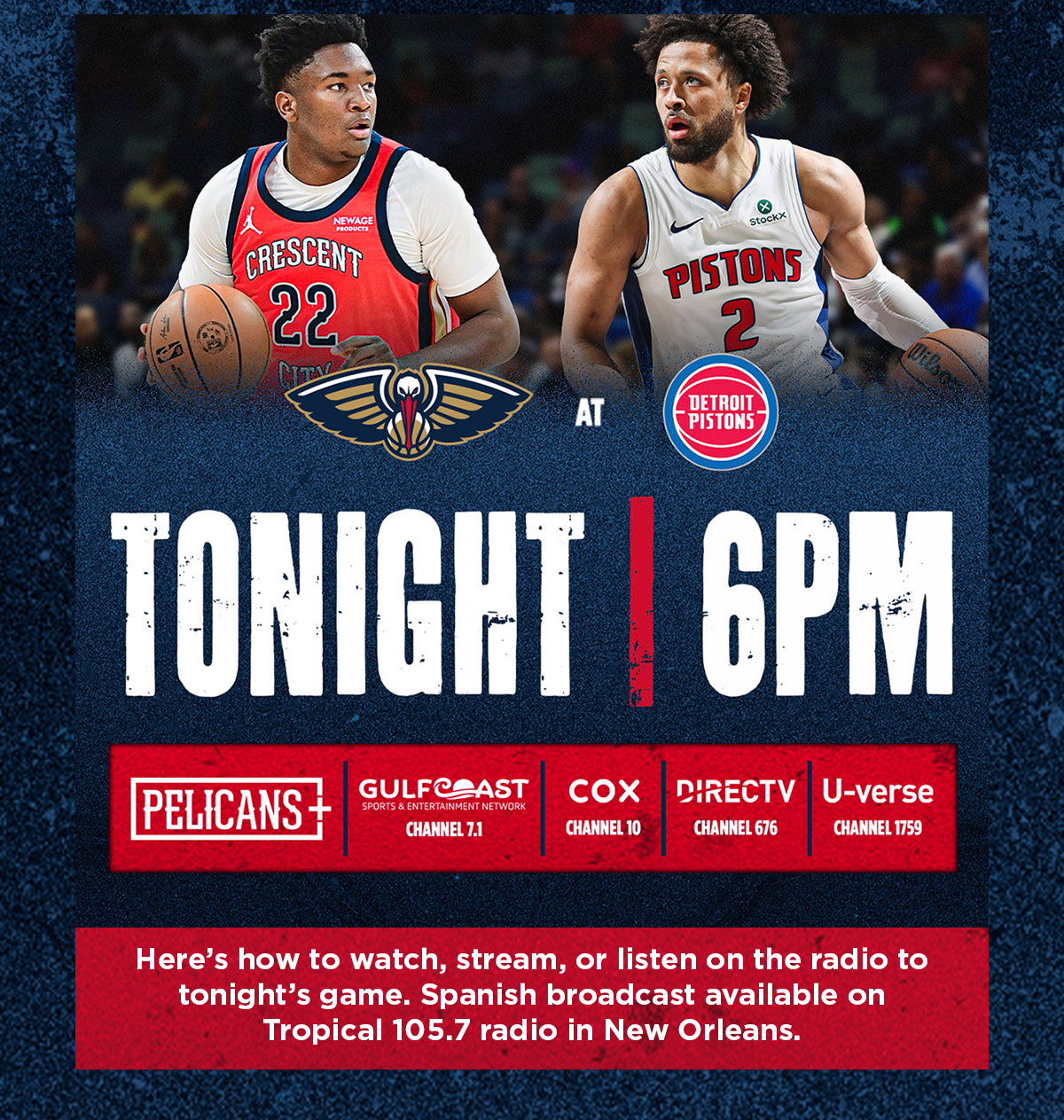 Here's how to watch, stream, or listen on the radio to tonight'sg ame. Spanish broadcast available on Tropical 105.7 radio in New Orleans.