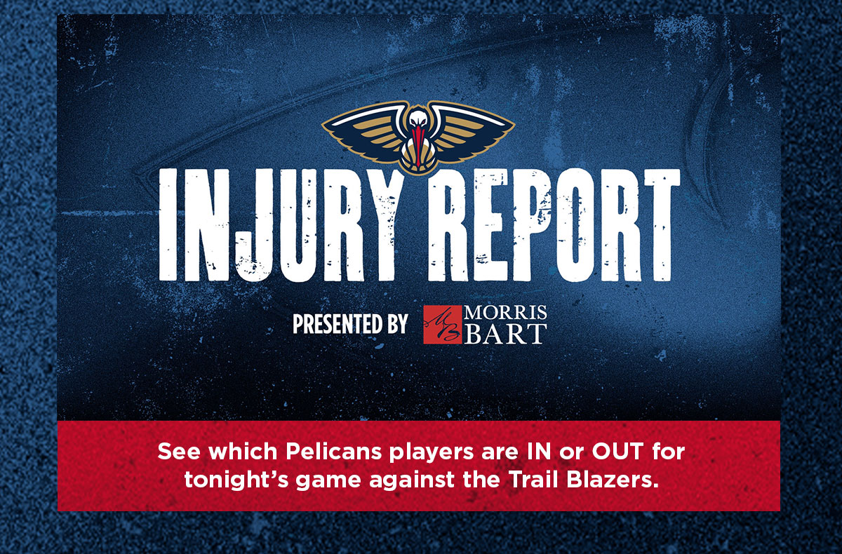 See which Pelicans players are IN or OUT for tonight's game against the Trail Blazers.