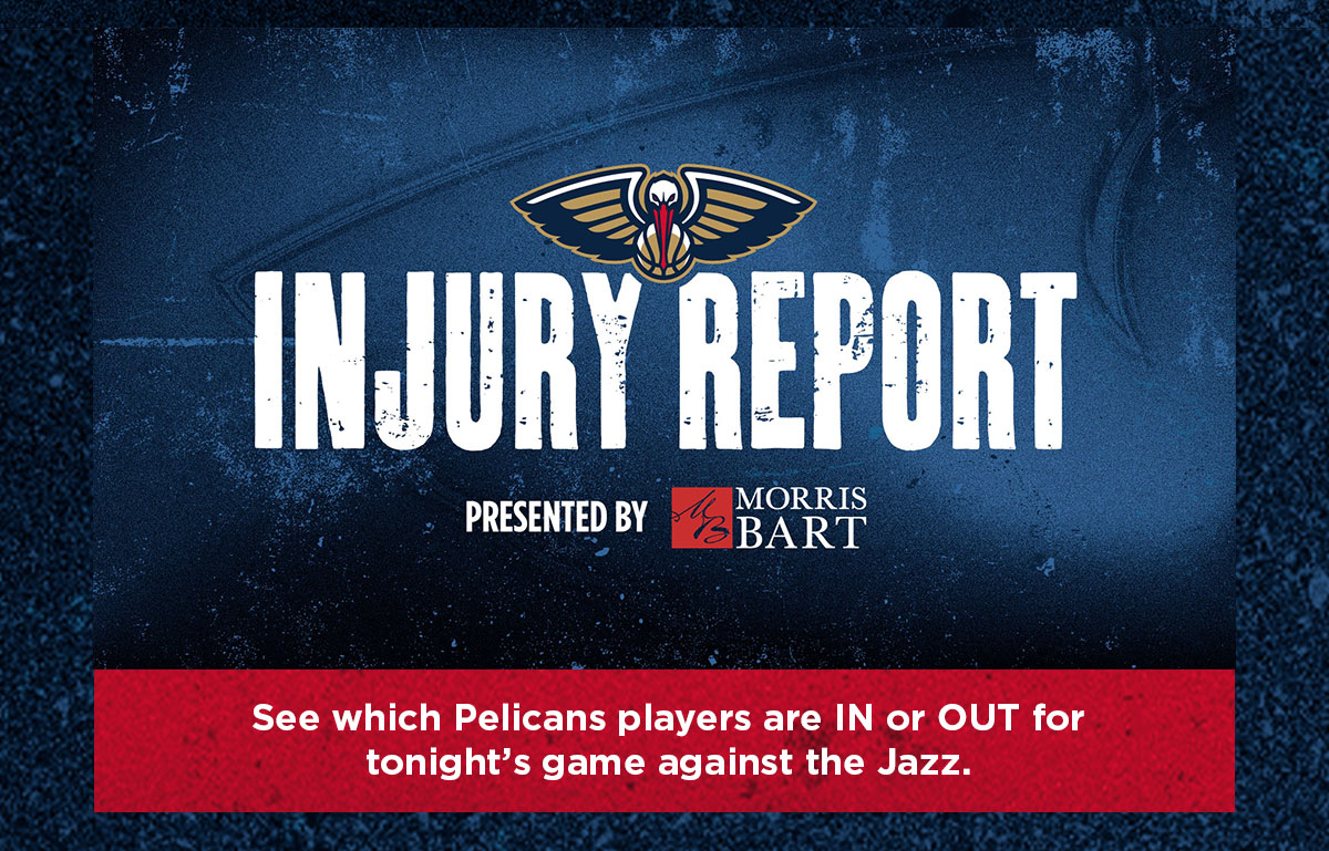 See which Pelicans players are IN or OUT for tonight's game against the Jazz