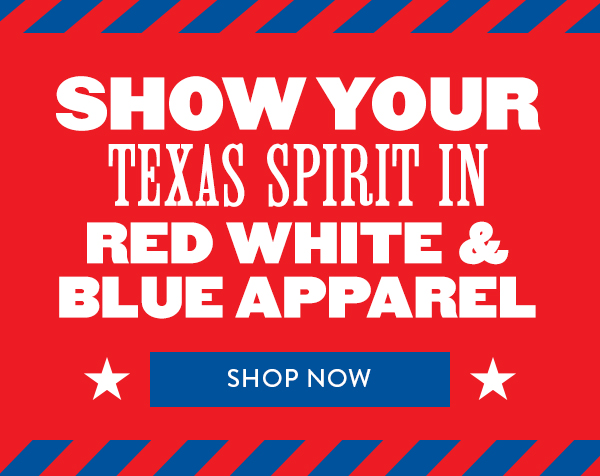 Show Your Texas Spirit In Red White & Blue Apparel | Shop Now