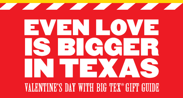 Even Love Is Bigger In Texas | Valentine's Day With Big Tex® Guide