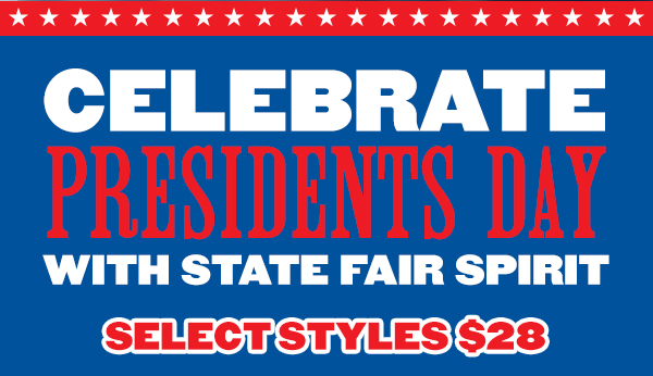 Celebrate Presidents Day With State Fair Spirit! | Select Styles, $28 