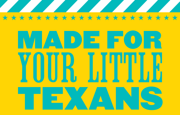 Made For Your Little Texans 