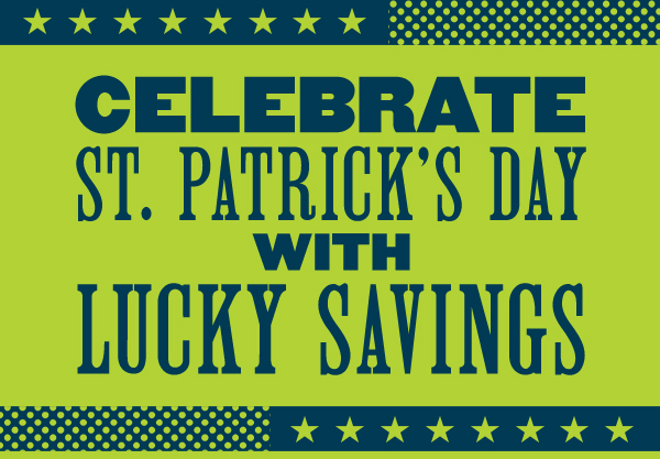 Celebrate St. Patrick's Day With Lucky Savings