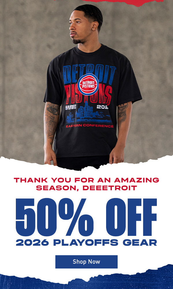 THANK YOU FOR AN AMAZING SEASON, DEEETROIT | 50% OFF 2026 PLAYOFFS GEAR | Shop Now