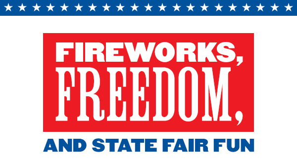 FIREWORKS, FREEDOM, AND STATE FAIR FUN