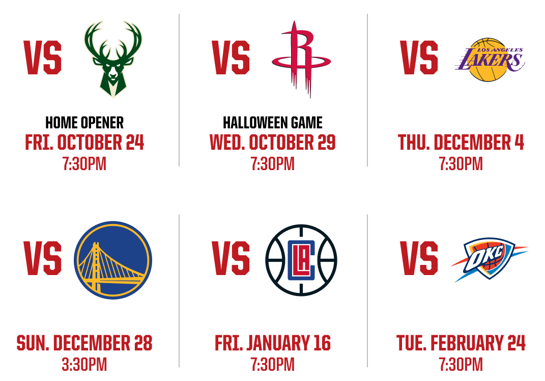 Bucks Logo (Home Opener) October 24 | Houston Rockets October 29 (Halloween Game) |  Lakers Logo December 4 | Warriors Logo December 28 | Clippers Logo January 16 | Thunder Logo February 24