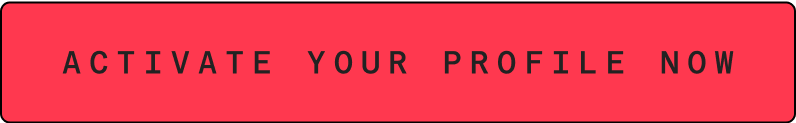 Activate your Profile Now