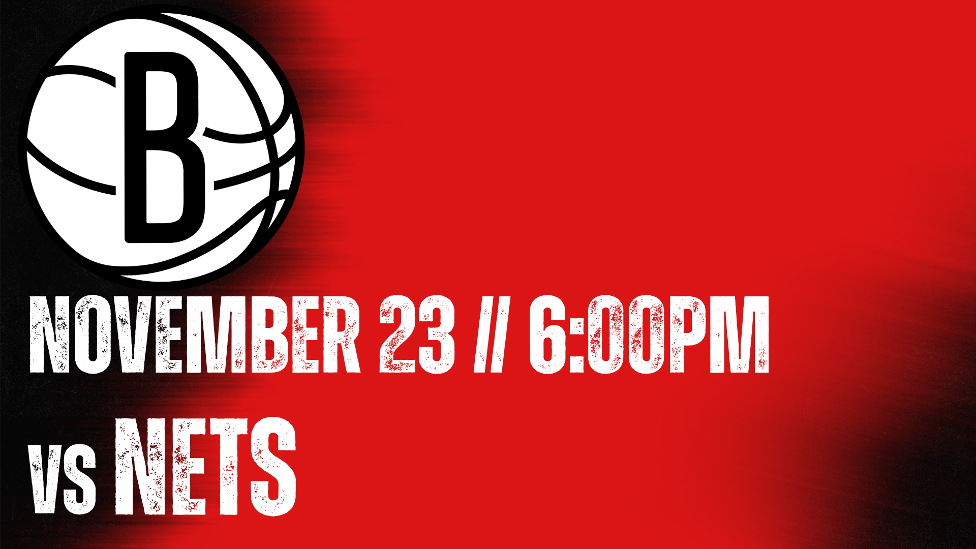NOVEMBER 23 6PM VS NETS - GET TICKETS