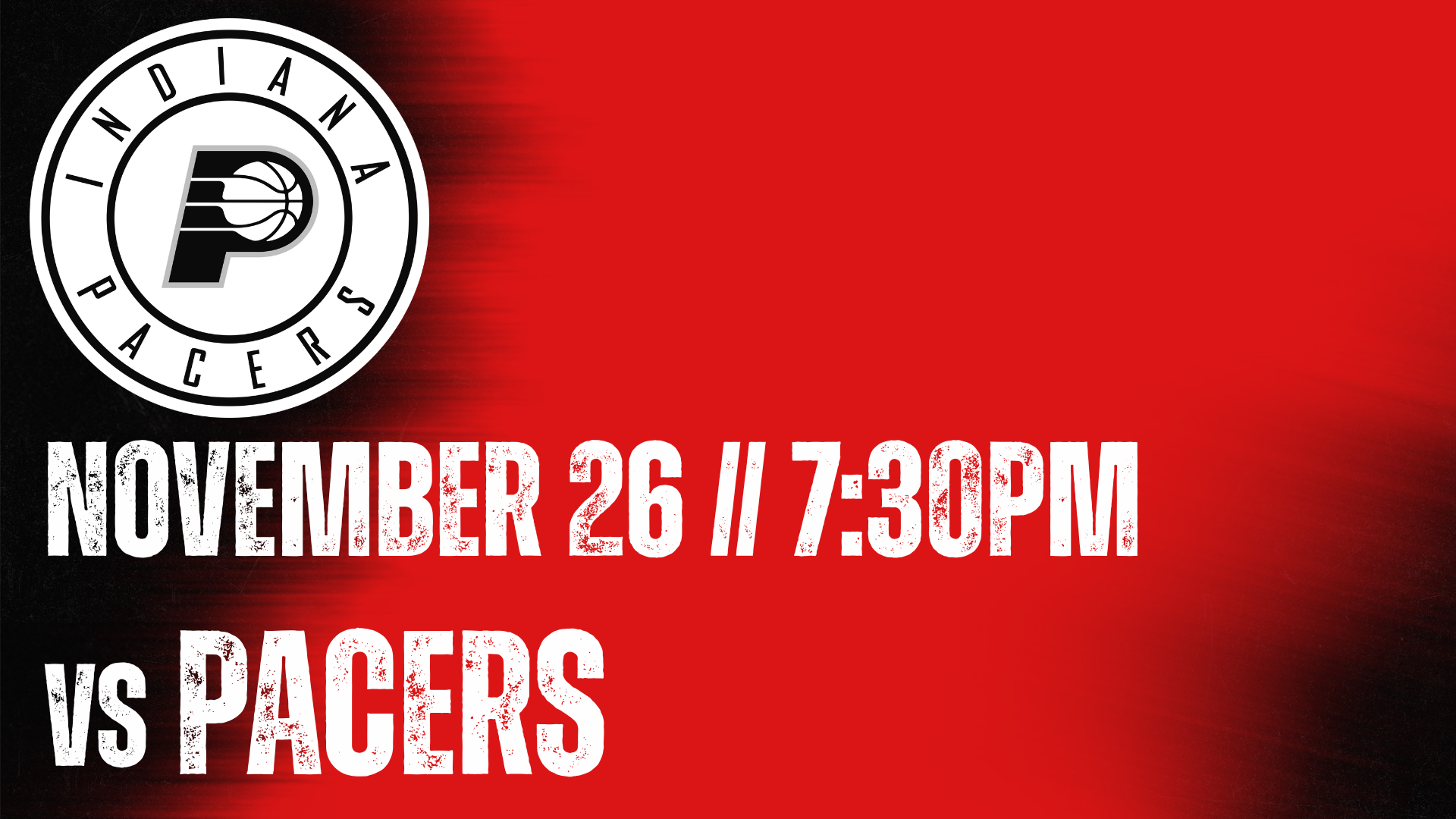NOVEMBER 26 7:30PM VS PACERS - GET TICKETS