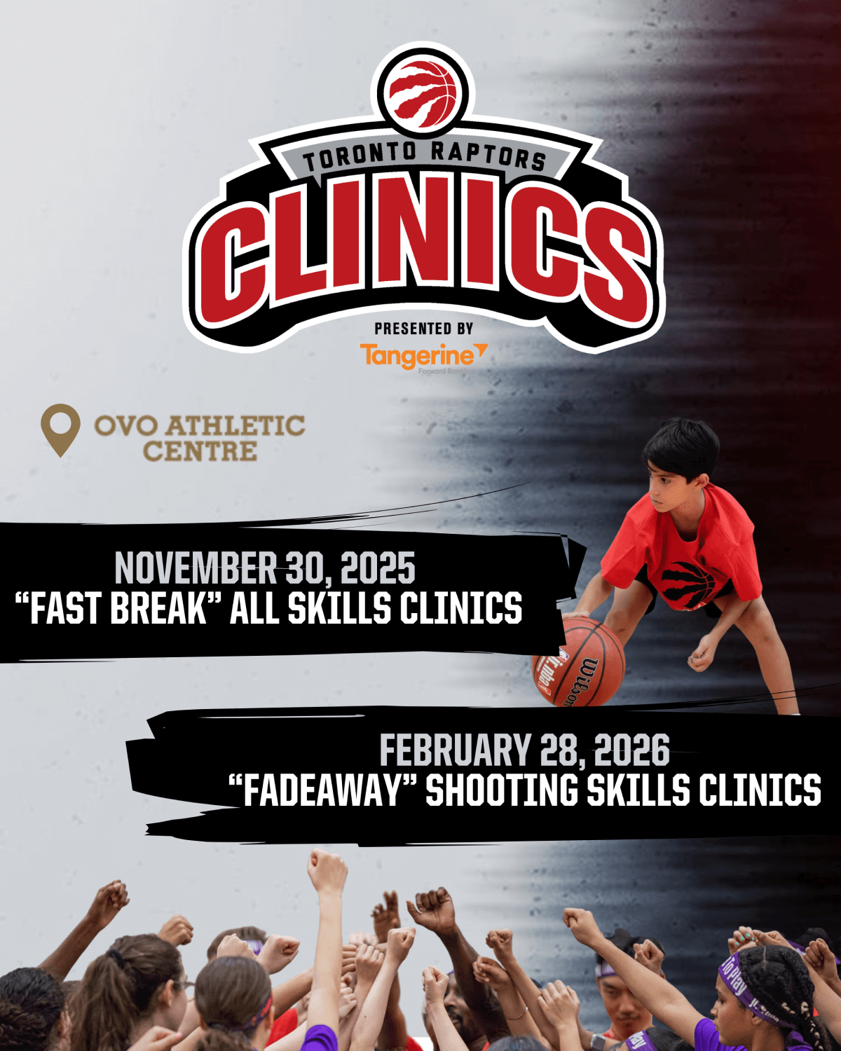 TORONTO RAPTORS CLINICS PRESENTED BY TANGERINE | OVO ATHLETIC CENTRE | NOVEMBER 20, 2025 'FAST BREAK' ALL SKILLS CLINICS | FEBRUARY 28, 2026 'FADEAWAY' SHOOTING SKILLS CLINICS